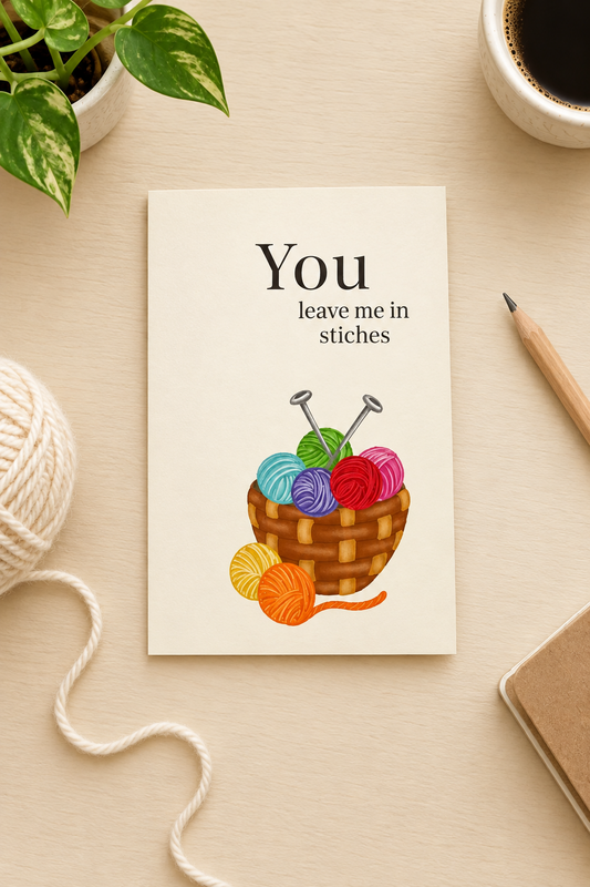 You Leave Me in Stitches – 5" x 7" Blank Greeting Card